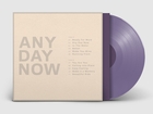 Any Day Now Purple Vinyl 